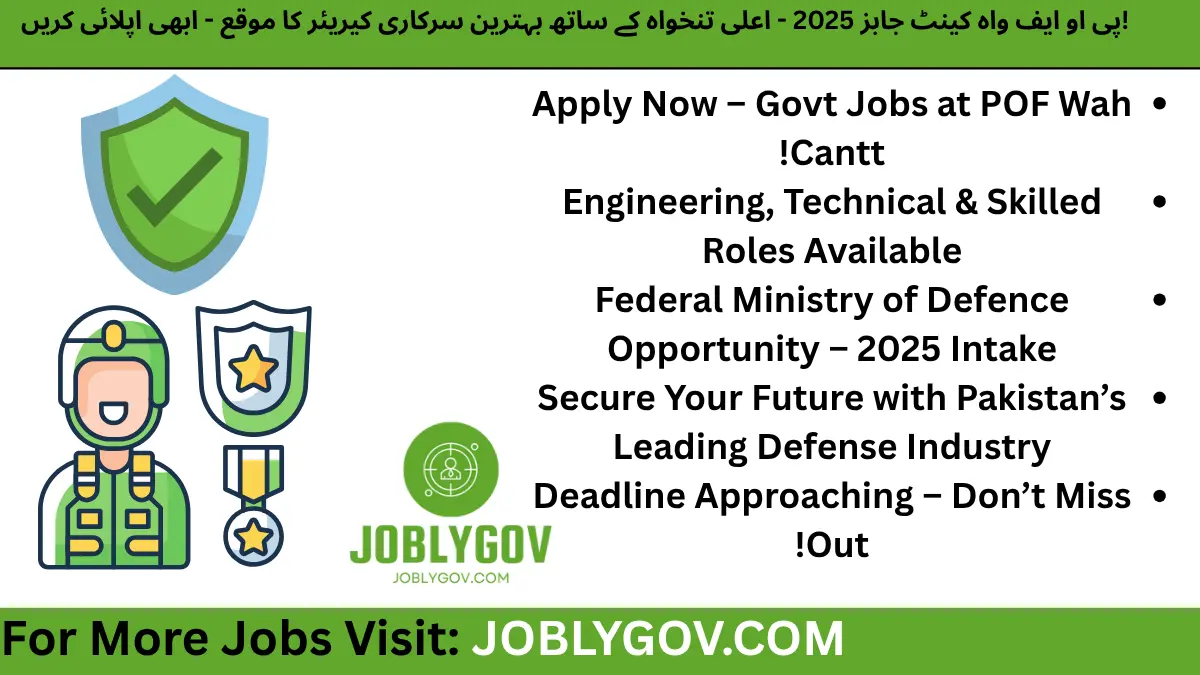 Pakistan Ordnance Factories POF Wah Cantt Jobs 2025 – Government Job Vacancies for Admin, Technical, and Medical Staff
